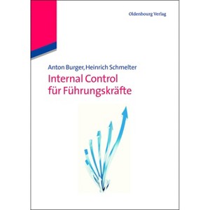 Internal Control Für Führungskräfte - by  Anton Burger & Heinrich Schmelter (Paperback) - 1 of 1