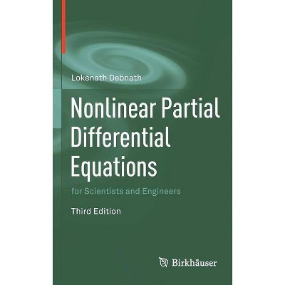 Nonlinear Partial Differential Equations for Scientists and Engineers - 3rd Edition by  Lokenath Debnath (Hardcover)