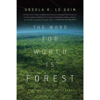 The Word for World Is Forest - by  Ursula K Le Guin (Paperback)
