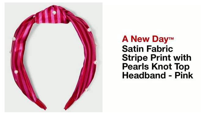 Satin Fabric with Pearls Knot Top Headband - A New Day&#8482; Pink Striped, 2 of 7, play video