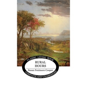 Rural Hours - by  Susan Fenimore Cooper (Hardcover) - 1 of 1