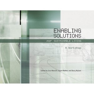 Enabling Solutions for Sustainable Living - by  Ezio Manzini & Stuart Walker & Barry Wylant (Mixed Media Product) - 1 of 1