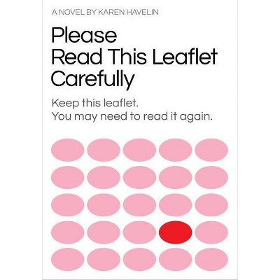 Please Read This Leaflet Carefully - by  Karen Havelin (Paperback)