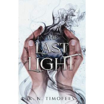The Last Light - (A Tale of Blades and Darkness) by  K N Timofeev (Paperback)