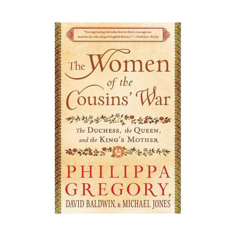 The Women of the Cousins' War - by  Philippa Gregory & David Baldwin & Michael Jones (Paperback), 1 of 2