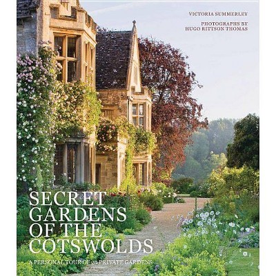 Secret Gardens of the Cotswolds - by  Victoria Summerley (Hardcover)