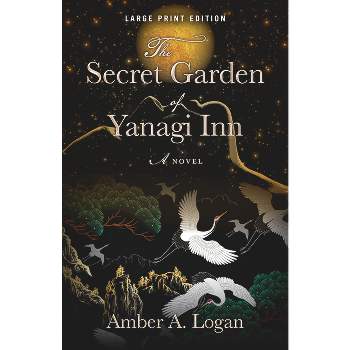 The Secret Garden of Yanagi Inn - Large Print by  Amber Logan (Paperback)