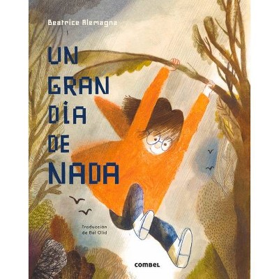 Un Gran Día de NADA - by  Beatrice Alemagna (Hardcover)