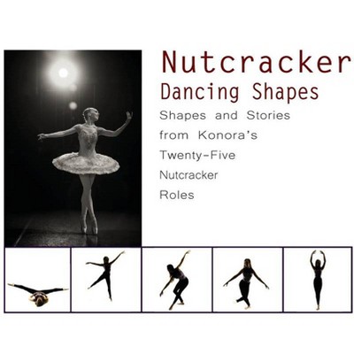 Nutcracker Dancing Shapes - by  Once Upon A Dance (Hardcover)