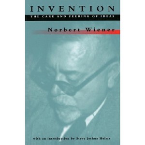 Invention - (Mit Press) by  Norbert Wiener (Paperback) - 1 of 1