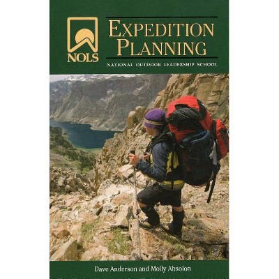 NOLS Expedition Planning - (Nols) by  Dave Anderson & Molly Absolon (Paperback)