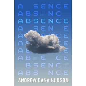 Absence - by  Andrew Dana Hudson (Hardcover) - 1 of 1