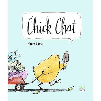 Chick Chat - by  Janie Bynum (Hardcover)