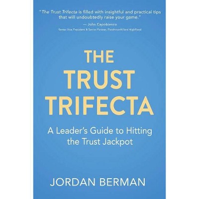 The Trust Trifecta - by  Jordan Berman (Paperback)