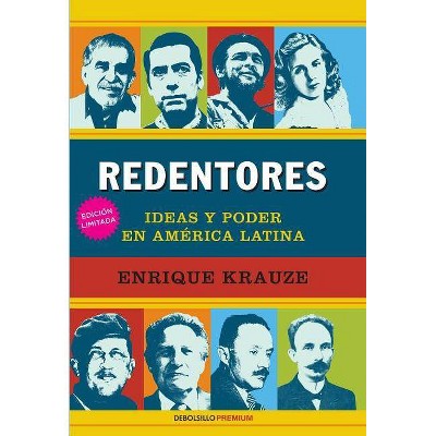 Redentores: Ideas Y Poder En Latinoamerica / Redeemers: Ideas and Power in Latin America - by  Enrique Krauze (Paperback)