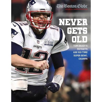 Never Gets Old - by  The Boston Globe (Paperback)