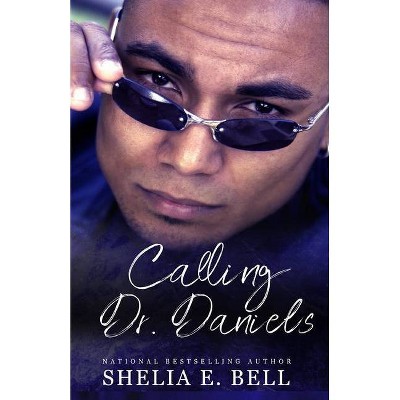Calling Dr. Daniels - (Holy Rock Chronicles) by  Shelia E Bell (Paperback)