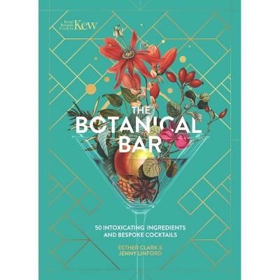 Kew: The Botanical Bar - (Royal Botanic Gardens, Kew) by  Esther Clark & Jenny Linford (Hardcover)