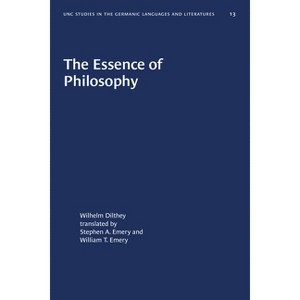 The Essence of Philosophy - (University of North Carolina Studies in Germanic Languages a) by  Wilhelm Dilthey (Paperback) - 1 of 1