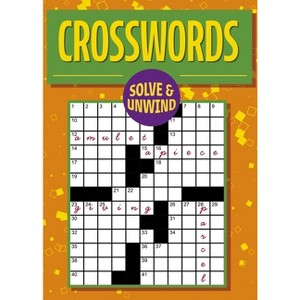 Solve and Unwind: Crosswords - by  Eric Saunders (Paperback) - 1 of 1