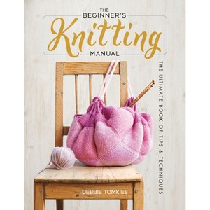 The Beginner's Knitting Manual - (Dover Crafts: Knitting) by  Debbie Tomkies (Paperback) - 1 of 1