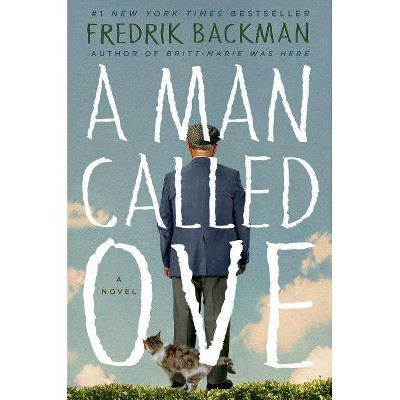 A Man Called Ove - by  Fredrik Backman (Hardcover)