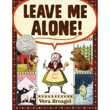 Leave Me Alone! - by  Vera Brosgol (Hardcover)