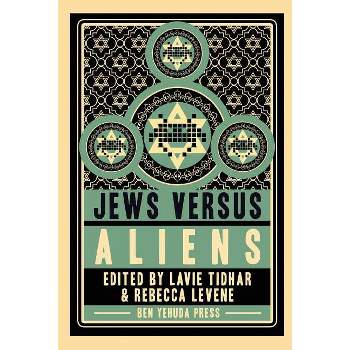 Jews vs Aliens - by  Lavie Tidhar & Rebecca Levene (Paperback)