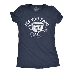 Womens Funny T Shirts Yes You Can Coffee Sarcastic Caffeine Lovers Tee For Ladies - Crazy Dog Women's T Shirt - 1 of 4