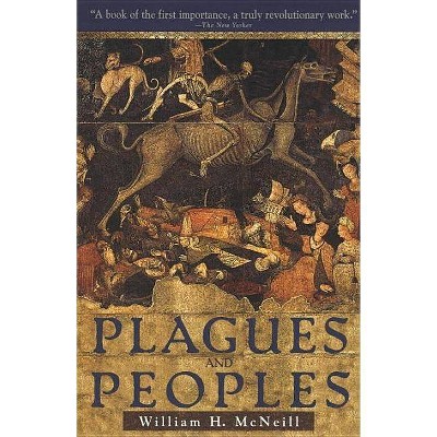 Plagues and Peoples - by  William McNeill (Paperback)