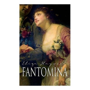 Fantomina - by  Eliza Haywood (Paperback) - 1 of 1