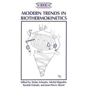 Modern Trends in Biothermokinetics - (Archaeology) by  Stefan Schuster & International Meeting on Biothermokinetics (Hardcover) - 1 of 1