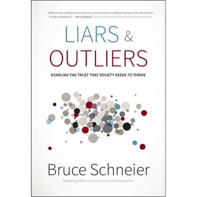 Liars and Outliers - by  Bruce Schneier (Hardcover)