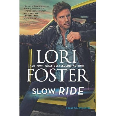 Slow Ride - (Road to Love) by  Lori Foster (Hardcover)