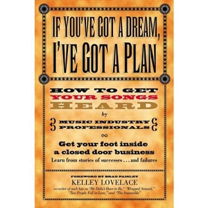 If You've Got a Dream, I've Got a Plan - by  Kelley Lovelace (Paperback) - 1 of 1