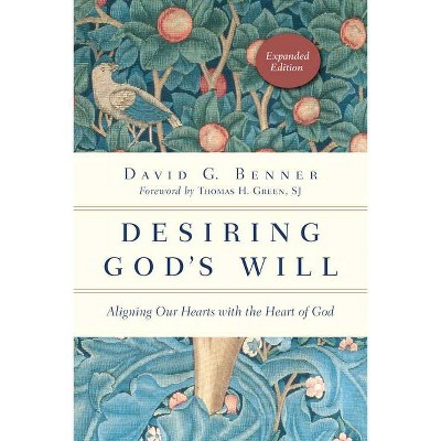 Desiring God's Will - (Spiritual Journey) by  David G Benner (Paperback)