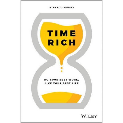 Time Rich - by  Steve Glaveski (Paperback)