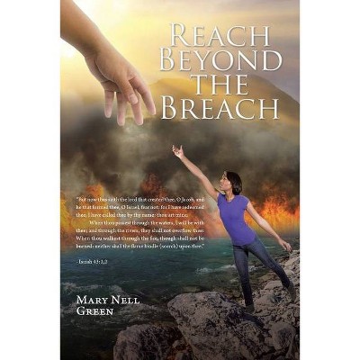 Reach Beyond the Breach - by  Mary Nell Green (Paperback)