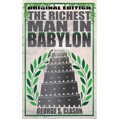 Richest Man in Babylon - by  George S Clason (Hardcover)