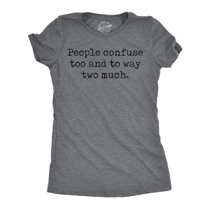 Womens Funny T Shirts People Confuse Too And To Way Two Much Sarcastic Tee - Crazy Dog Women's T Shirt - 1 of 4