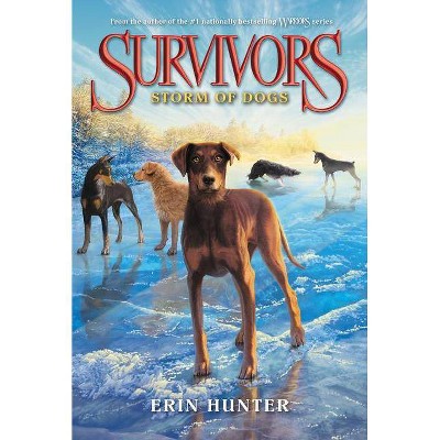 Survivors #6: Storm of Dogs - by  Erin Hunter (Paperback)