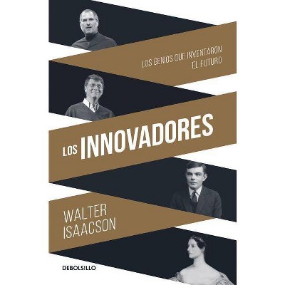 Los Innovadores / The Innovators - by  Walter Isaacson (Paperback)