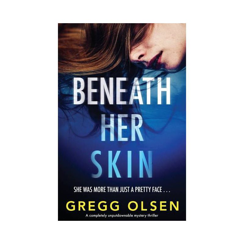 Beneath Her Skin - (Port Gamble Chronicles) by  Gregg Olsen (Paperback), 1 of 2