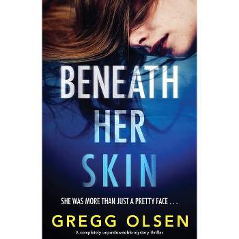 Beneath Her Skin - (Port Gamble Chronicles) by  Gregg Olsen (Paperback)