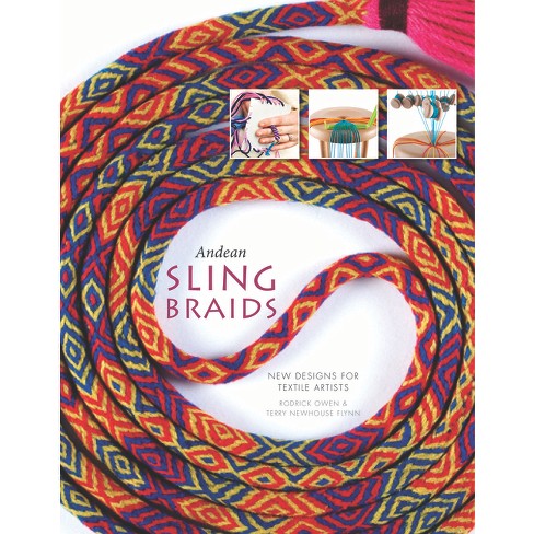 Andean Sling Braids: New Designs for Textile Artists, Rodrick Owen, Terry  Newhouse Flynn