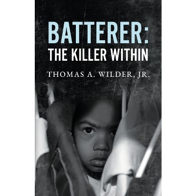 Batterer - by  Thomas A Wilder (Paperback)
