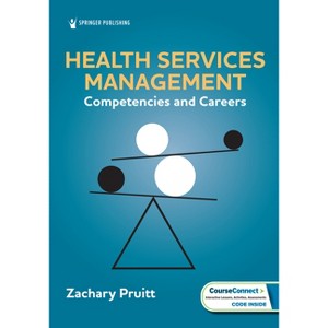 Health Services Management - by  Zachary Pruitt (Paperback) - 1 of 1