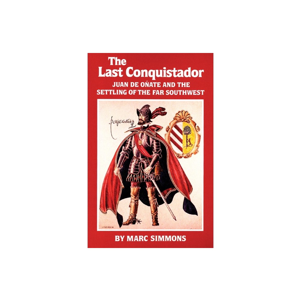 ISBN 9780806123684 product image for The Last Conquistador - (Oklahoma Western Biographies) by Marc Simmons (Paperbac | upcitemdb.com