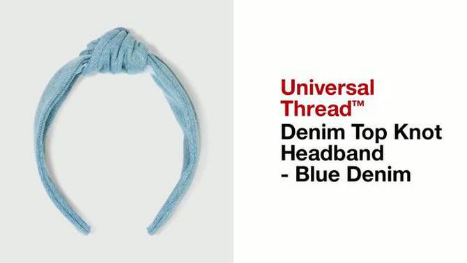 Denim Top Knot Headband - Universal Thread&#8482; Blue Denim, 2 of 5, play video