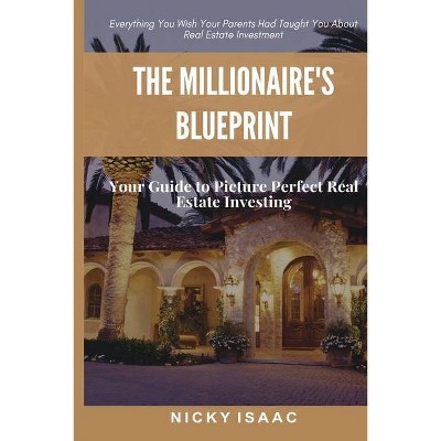 The Millionaires Blueprint - by  Nicky Isaac (Paperback)